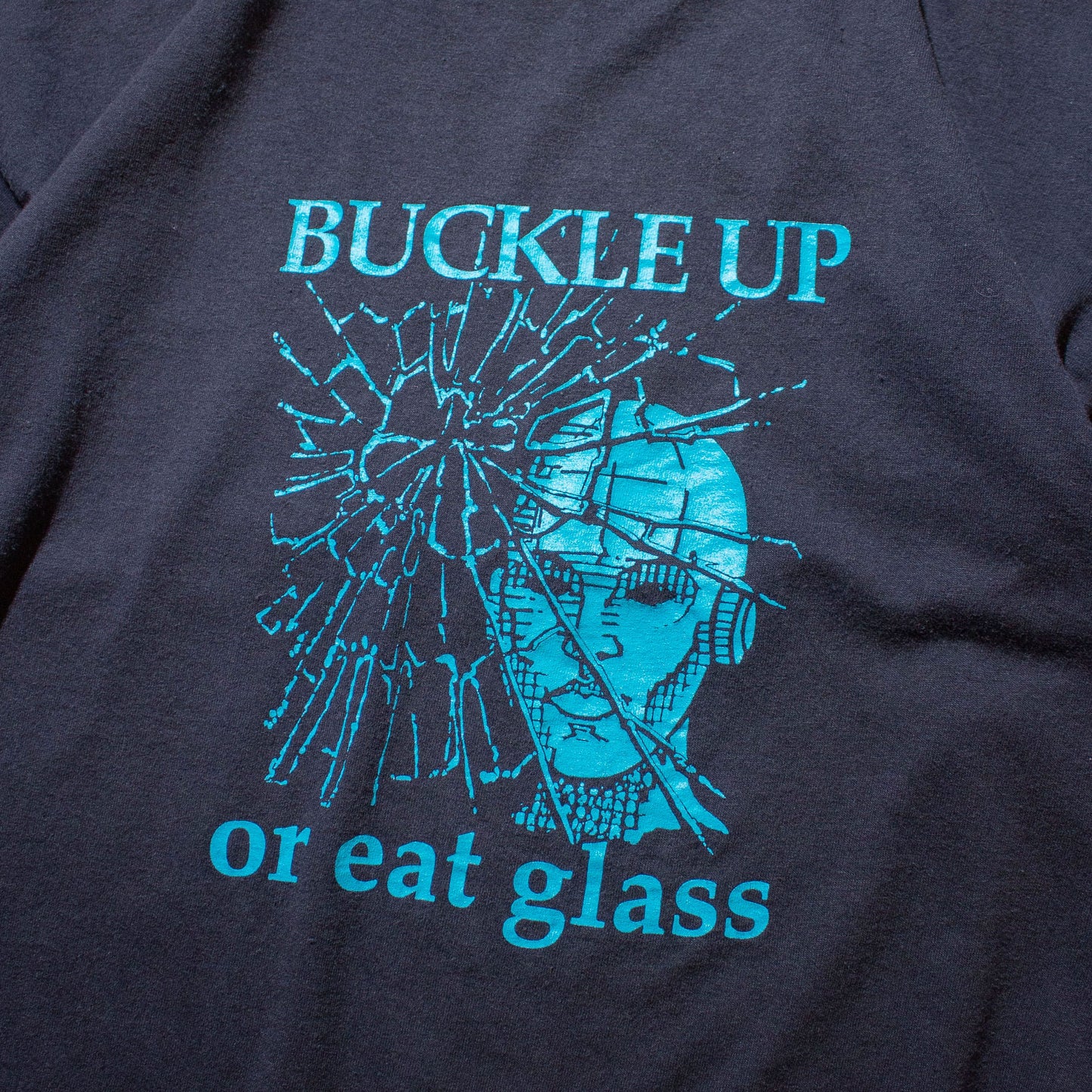 Buckle Up or eat glass T-shirt【About L】